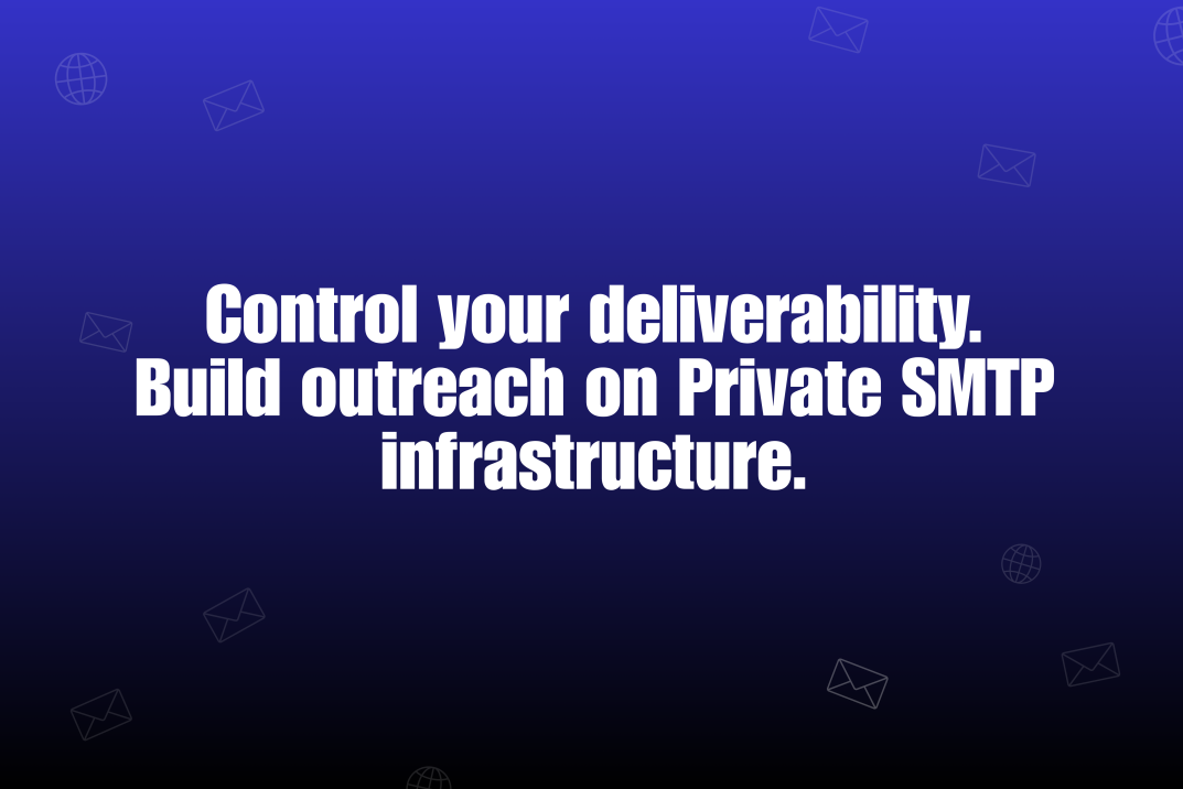 Private SMTP Infrastructure: Why Inbox Control Starts Here