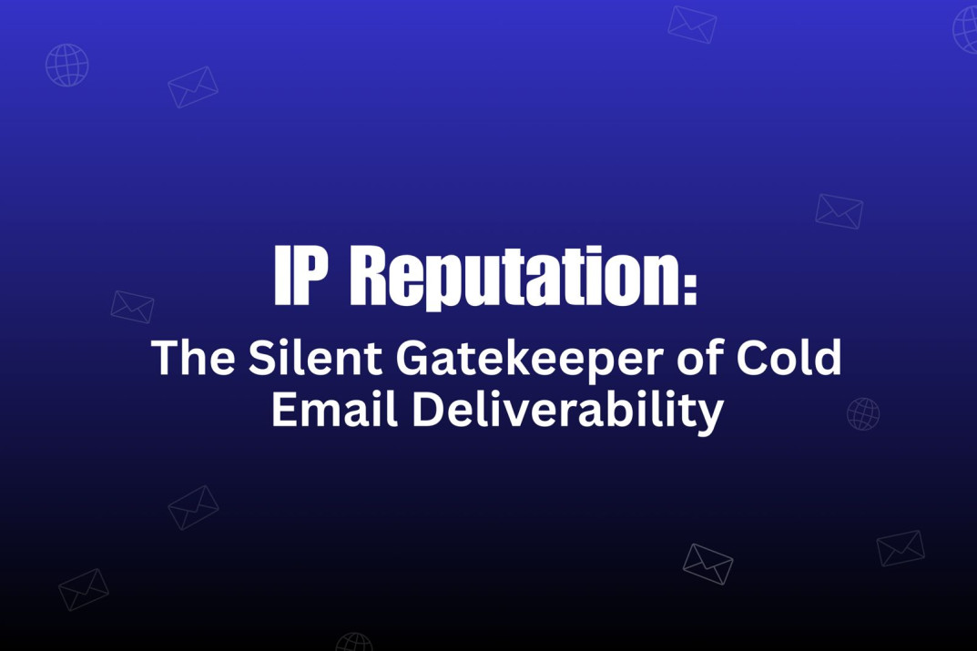 How IP Reputation Impacts Cold Email Deliverability