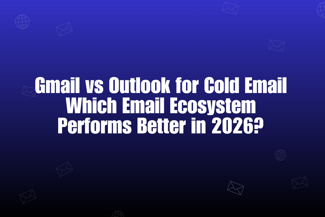 Gmail vs Outlook for Cold Email: Which Email Ecosystem Works Better in 2026?