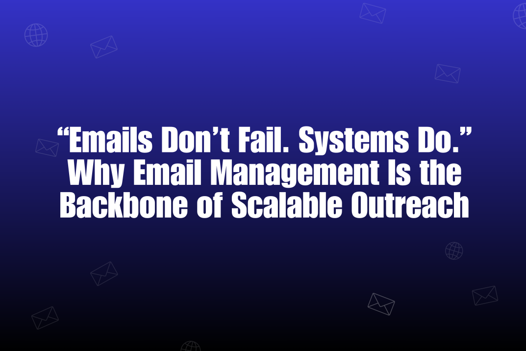 Email Management Systems: The Hidden Layer That Keeps Outreach Campaigns Alive