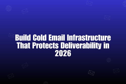 Best Email Infrastructure Guide for Better Deliverability in 2026