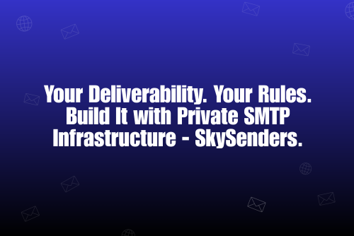 Private SMTP Infrastructure: The Secret Weapon Behind Scalable Cold Email Success
