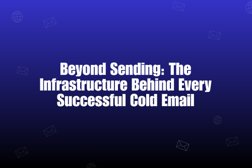 Beyond Sending: How Strategic Infrastructure Defines Email Success in 2025