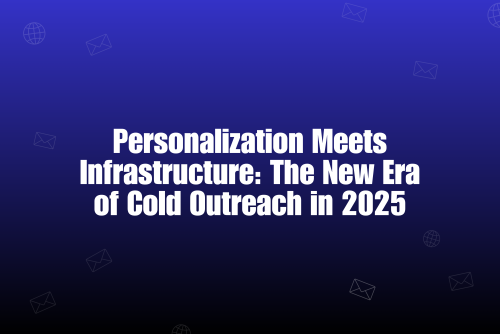 The Future of Cold Outreach: How Smart Domain Management Redefines Personalization in 2025