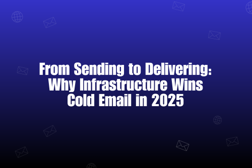 Why Most Cold Email Tools Fail (And What Real Infrastructure Looks Like)