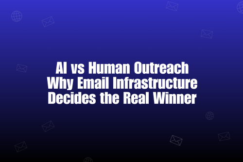 AI vs Human Outreach: Why Infrastructure Decides the Winner