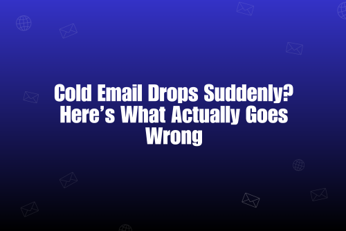 Why Cold Email Campaigns Fail After 2 Weeks (And How to Fix It in 2026)