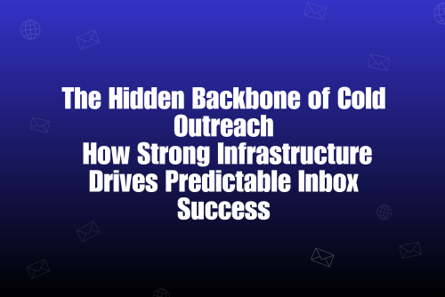The Backbone of Modern Outreach: Why Strong Infrastructure Outperforms Every Outreach Tool