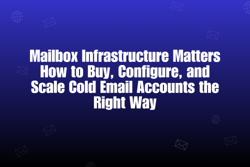 Best Way to Get Mailboxes for Cold Email in 2026