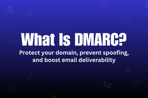 What Is DMARC? Complete Guide to Email Authentication and Security in 2025